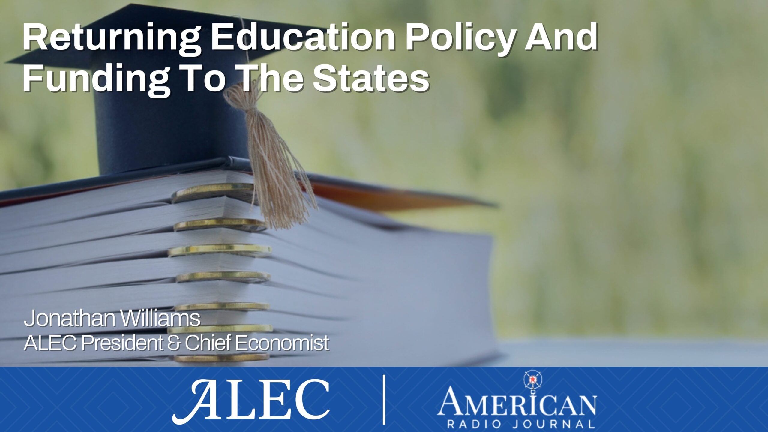 Returning Education Policy And Funding To The States: Jonathan Williams ...