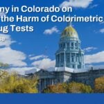 Nino Marchese Testimony in Colorado: Limiting the Harm of Colorimetric Field Drug Tests image