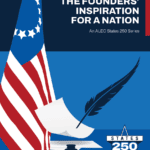 The Founders&#8217; Inspiration for a Nation: An ALEC States 250 Series image